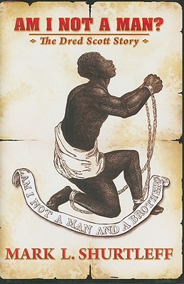 ... marking “Am I Not a Man?: The Dred Scott Story” as Want to Read