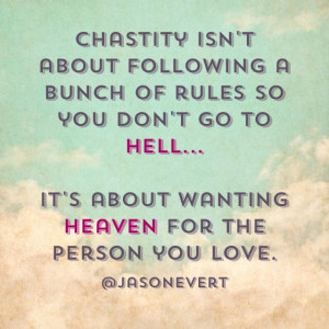 Chastity...the most beautiful way to treat every person we meet