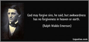 God may forgive sins, he said, but awkwardness has no forgiveness in ...