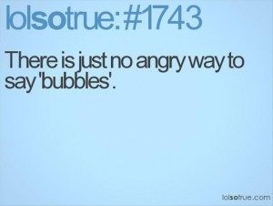 funny quotes about bubbles