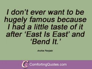 quotes and sayings by archie panjabi i don t ever want to be hugely ...