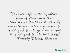 ... and it is not good for the individual.” — Timothy Thomas Fortune