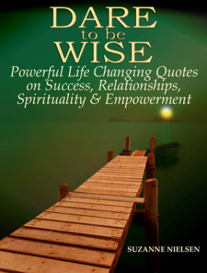to be Wise: Powerful Life Changing Quotes on Success, Relationships ...