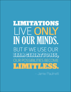 ... But if we use our imaginations, our possibilities become limitless