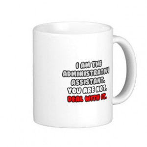 Deal With It ... Funny Administrative Assistant Coffee Mugs