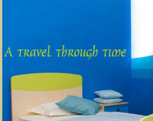 travel through time - Vinyl Wall Decal - Wall Quotes - Vinyl Sticker ...