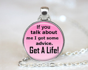 Funny Quote, Gossip Quote Necklace, Get A Life Snarky Quote Necklace ...