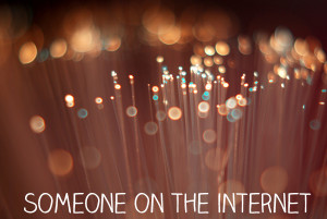 Someone on the internet: how has someone helped you?