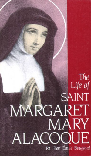 Life of St. Margaret Mary Alacoque who saw the Sacred Heart of Jesus ...