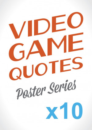 All 10 - Video Game Quotes Posters