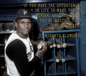 Roberto Clemente motivational inspirational love life quotes sayings ...