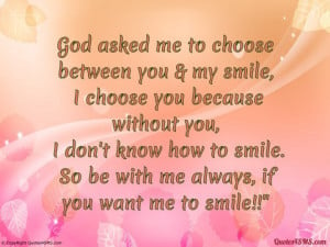 ... Asked Me To Choose Between You Amp My Smile. .Most Wonderful Man Quote