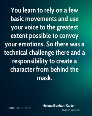 You learn to rely on a few basic movements and use your voice to the ...