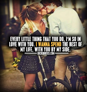 Want To Spend The Rest Of My Life With You Quotes I wanna spend the ...