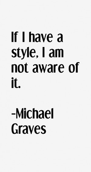 Michael Graves Quotes & Sayings
