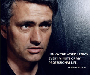 for quotes by Jose Mourinho. You can to use those 7 images of quotes ...