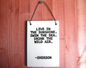Emerson Quote Plaque - Live In The Sunshine - 261 - Print Sign ceramic ...