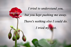 Tried To understand You, But You Kept….
