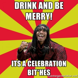 Dave Chappelle/RickJames - Drink and be merry! Its a celebration bit ...