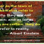 As far as the laws of mathematics refer to reality, they are not ...