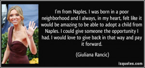 ... love to give back in that way and pay it forward. - Giuliana Rancic