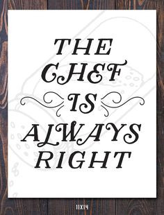 The Chef is Always Right Giclee Art Print - Ships Free in US, Multiple ...