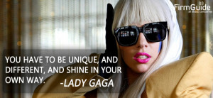 Lady Gaga Quotes Career In your own way lady gaga
