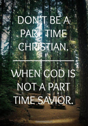 Don't be part time...