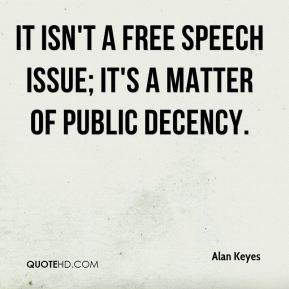 Alan Keyes - It isn't a free speech issue; it's a matter of public ...