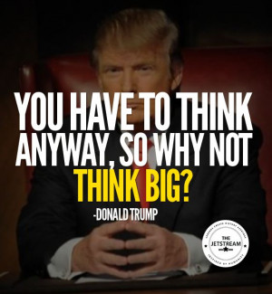 ... Quotes, Favorite Quotes, Quotes Donaldtrump, Think Big, Efficiency
