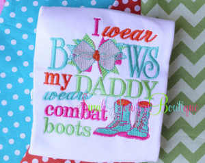 Wear Bows My Daddy Wears Combat Boots Heart Embroidered Shirt - Army ...
