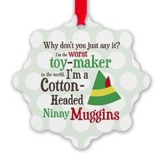 New! Buddy the Elf Quote Cotton-Headed Ninny Muggins Snowflake ...