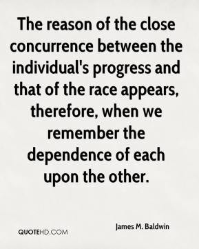 The reason of the close concurrence between the individual's progress ...