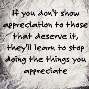 ... doing things for some people because of their lack of appreciation