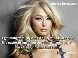 ... trust-men-sometimes.-I-only-have-a-few-close-girlfriends-that-I-trust