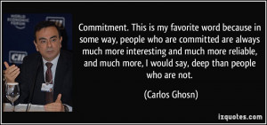 Commitment. This is my favorite word because in some way, people who ...
