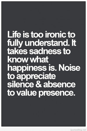 Life is too ironic to fully understand