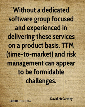 Without a dedicated software group focused and experienced in ...
