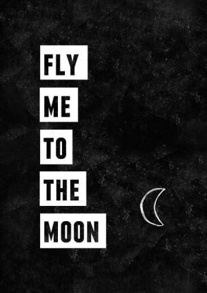 typography-print-fly-me-to-the-moon