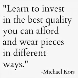 Quote of the Week: Michael Kors---Learn to Invest....