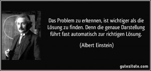 ... führt fast automatisch zur richtigen Lösung. (Albert Einstein