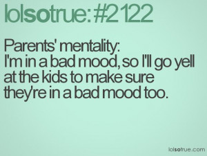 Parents’ mentality: I’m in a bad mood, so I’ll go yell at the ...