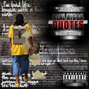 real niggas http www datpiff com junya junior real nigga quotes