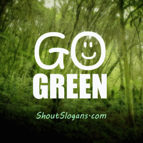 ... sayings tagged go green sayings go green slogans green sayings 27