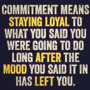 Repin if you agree. #quotes #quote #commitment #loyal #focus #mood # ...