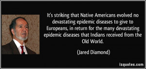 It's striking that Native Americans evolved no devastating epidemic ...