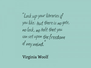 Lock up your libraries of you like; but there is no gate, no lock, no ...