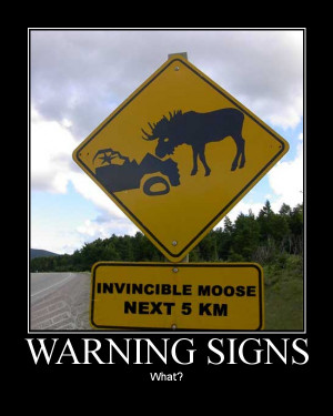 car-joke-funny-humor-sign-invincible-moose [ Warning Signs ]