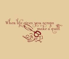 Wall Decal When Life Gives you Scraps Make a Quilt quilting quote ...