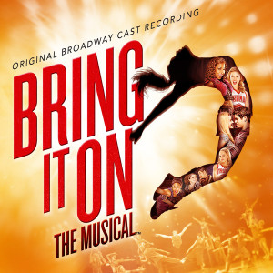 Bring It On - The Musical Original Broadway Cast Recording ...